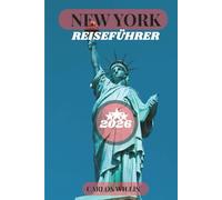 NEW YORK REISEFÜHRER 2026: Eine kuratierte Tour in die Stadt, die niemals schläft