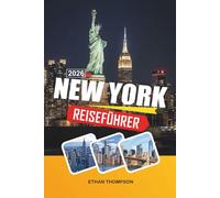 NEW YORK REISEFÜHRER 2026: Times Square Lichter, Central Park Spaziergänge, Broadway-Shows, ikonische Skylines und Großstadtabenteuer