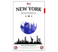 New York Reisetagebuch zum Ausfüllen: Perfektes Reisebuch und Geschenkidee für den nächsten Städtetrip in den Big Apple - mit Planungshilfen, Checklisten und viel Platz für unvergessliche Erinnerungen