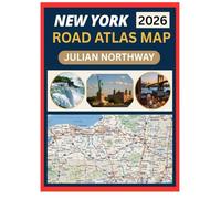 NEW YORK ROAD ATLAS MAP 2026: Updated Highway Maps, City-To-City Routes, Scenic Drives, And Practical Navigation For Everyday And Long-Distance Travel