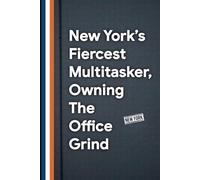 New York’s Fiercest Multitasker, Owning the Office Grind: 6 x 9 College Ruled Notebook - Funny Lined Journal for Notes, Tasks, and NYC Swagger, Great NYC Gift