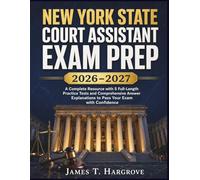 New York State Court Assistant Exam Prep 2026-2027: A Complete Resource with 5 Full-Length Practice Tests and Comprehensive Answer Explanations to Pass Your Exam with Confidence