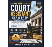 New York State Court Assistant Exam Prep 2026-2027: Contains 5 Full-Length Practice Tests, Detailed Answer Explanations and Strategies to Ace Your Exam with Confidence