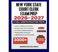 New York State Court Clerk Exam Prep 2026-2027: Study Guide with Proven Strategies, 6 Full-Length Practice Tests and In-Depth Answer Explanations for the NYS Civil Service Exam