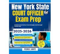 New York State Court Officer Exam Prep 2025-2026: Detailed Content Review, Proven Strategies, And Full-Length Practice Tests