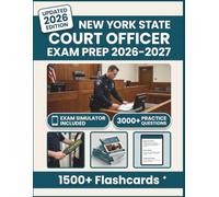 NEW YORK STATE COURT OFFICER EXAM PREP 2026-2027: 3,000+ Practice Questions, 15 Full-Length Tests, Digital Flashcards & Advanced Exam Simulators To Pass with Confidence