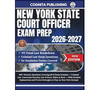 NEW YORK STATE COURT OFFICER EXAM PREP 2026-2027: 850+ Practice Questions Covering All 12 Exam Domains - Criminal Law, Courtroom Security, Use of ... Strategies to Pass on Your First Attempt