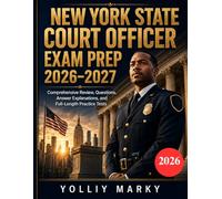 NEW YORK STATE COURT OFFICER EXAM PREP 2026-2027: Comprehensive Review, Questions, Answer Explanations, and Full-Length Practice Tests
