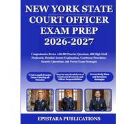 NEW YORK STATE COURT OFFICER EXAM PREP 2026-2027: Comprehensive Review with 900 Practice Questions, 400 High-Yield Flashcards, Detailed Answer ... Operations, and Proven Exam Strategies
