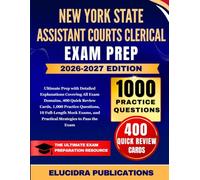New York State Courts Clerical Assistant Exam Prep 2026-2027: Ultimate Prep with Detailed Explanations Covering All Exam Domains, 400 Quick Review ... and Practical Strategies to Pass the Exam
