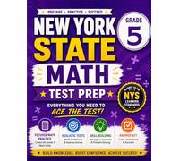 New York State Grade 5 Math Test Prep: Essential Mathematics Practice Workbook for 5th Grade Standards Aligned Questions and Full Length