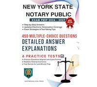 New York State Notary Public Exam Prep 2026 - 2027: Complete Study Guide with 6 Practice Tests, 450 Questions, Detailed Answer Explanations, and Updated Electronic Notarization Coverage