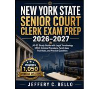 NEW YORK STATE SENIOR COURT CLERK EXAM PREP 2026-2027: JG-22 Study Guide with Legal Terminology, CPLR, Criminal Procedure, Family Law, Trial Rules, and Practice Questions