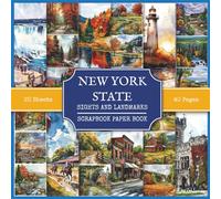 New York State Sights and Landmarks Scrapbook Paper Book: Attractions and Tourist Places to Visit in New York State | 240 Watercolor Style Images for Collage Making, Scrapbooking, and Junk Journaling