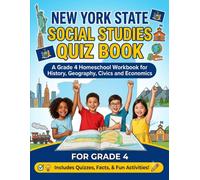 New York State Social Studies Quiz Book: A Grade 4 Homeschool Workbook for History, Geography, Civics and Economics