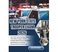 NEW YORK STATE TROOPER EXAM STUDY GUIDE 2026: Your Path to Becoming a New York State Trooper which includes 800 Practice Questions and Answers for Career Advancement and Success
