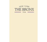 New York The Bronx USA: Classic College Ruled Minimalist Notebook for Students, Daily Writing, Travel Journals, Souvenir Gifts, and Patriotic Holidays | 120 Pages