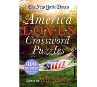 New York Times America Loves Crossword Puzzles: 100 Sunday Puzzles