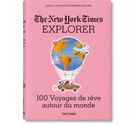 New York Times Explorer: 100 voyages autour du monde (Nyt Explorer)