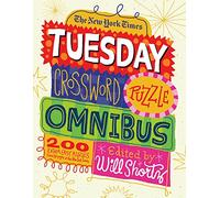 New York Times Tuesday Crossword Puzzle Omnibus: 200 Easy Puzzles from the Pages of the New York Times