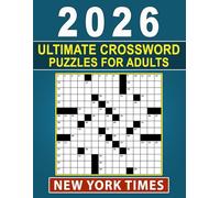 New York Times Ultimate Crossword Puzzles For Adults: Ultimate Variety, Mind-Stimulating Challenges; Easy-to-Read Layouts for Eye Comfort (Great Gift for Puzzle Lovers)