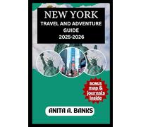 NEW YORK TRAVEL AND ADVENTURE GUIDE 2025-2026: Uncovering Hidden Gems and Iconic Attractions (your ultimate vacation travel guide 2025)