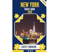 NEW YORK TRAVEL GUIDE 2026: Exploring the Heart of Urban Wonder in the United States