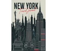 New York Travel Journal: 100 Prompts to Write, Sketch, Place Photos & Collect Empire State Memories