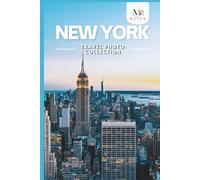 New York Travel Photo Collection: A Coffee Table Photo Book of the Most Beautiful Attractions and Places to Explore (Full-Color)