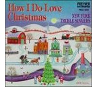 New York Treble Singers - How I Do Love Xmas