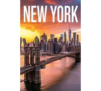 NEW YORK: Un Viaggio Indimenticabile nella Grande Mela. Storia, Arte, Cultura, Itinerari Dettagliati, Spettacolari Grattacieli e le Migliori Esperienze Locali della Città che Non Dorme Mai