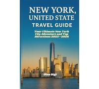NEW YORK, UNITED STATES TRAVEL GUIDE: Your Ultimate New York City Adventure and Top Attractions 2025-2026