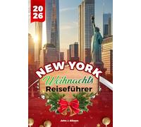 NEW YORK WEIHNACHTS REISEFÜHRER 2026: Wo Sie Lichter sehen, einkaufen und die Weihnachtszeit feiern können