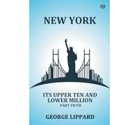New YorkIts Upper Ten And Lower Million Part Fifth (Edition1)