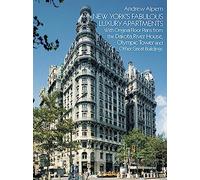 New York's Fabulous Luxury Apartments: With Original Floor Plans from the Dakota, River House, Olympic Tower and Other Great Buildings (Dover Architecture)