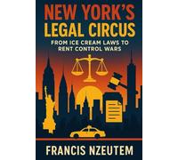New York's Legal Circus: From Ice Cream Laws to Rent Control Wars