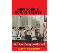 New York's Roman Salute - Dr. Rex Curry tells all - Hitler's salute was named after Rome, NY