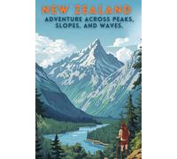 New Zealand: Adventure Across Peaks, Slopes, and Waves