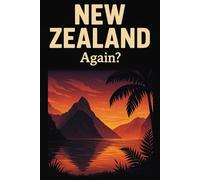 New Zealand, Again? - Funny Notebook Journal for Traveling, Friends, New Job, Christmas, Birthday (6 x 9 inch)