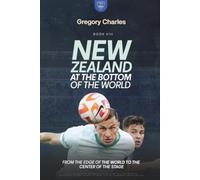 New Zealand: At the Bottom of the World: How the All Whites Ended 16 Years of Heartbreak and Finally Came Through the Front Door (From Nothing to Glory: The Underdogs of FIFA 2026)