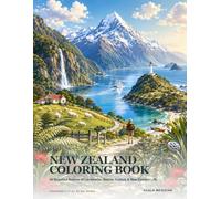 New Zealand Coloring Book: 24 Beautiful Scenes of Landmarks, Nature, Culture & New Zealand Life (Countries & Cities of the World)