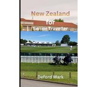 New Zealand for Senior Traveller: Smart Planning, Scenic Routes, Comfortable Stays, and Easy-Paced Itineraries