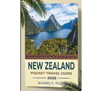 New Zealand Pocket Travel Guide 2026: Your Expert Companion for Incredible Landscapes and Authentic Kiwi Experiences (in full color)