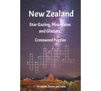 New Zealand Star Gazing, Mountains and Glaciers Crossword Puzzles: Crosswords with Easy to Read Print about the Stars, Mountains, Glaciers and More | ... Great as a Gift, Relaxation and Leisure.