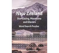 New Zealand Star Gazing, Mountains and Glaciers Word Search Puzzle Book: Word Searches with Easy to Read Print about New Zealand's Mackenzie District ... Puzzles. Great as a Gift or for Relaxation.
