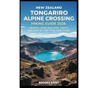 NEW ZEALAND TONGARIRO ALPINE CROSSING HIKING GUIDE 2026: CRATER LAKES, VOLCANIC TRAILS, AND STEP-BY-STEP TRAIL DIRECTIONS: 84 (ROAM THE EARTH)