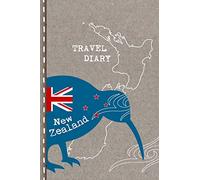 New Zealand: Travel Diary Journal to Write in - Farewell, Welcome or Emigrating Gift Book for Students, Aupair, Colleagues - Notebook for the Semester Year Abroad. With Checklists, Dot Grid Paper 6x9