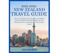 New Zealand Travel Guide 2025-2026: Discover Auckland, Rotorua, Queenstown & Milford Sound with Expert Itineraries, Hidden Gems, Best Hikes, Scenic ... (The Ultimate Travel Guidebook Series)