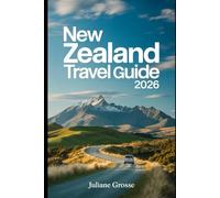 NEW ZEALAND TRAVEL GUIDE 2026
