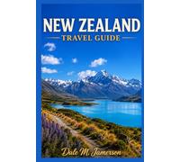 NEW ZEALAND TRAVEL GUIDE 2026-2027